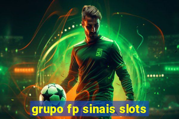 grupo fp sinais slots